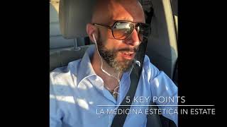 5 Key Points: La Medicina Estetica in Estate