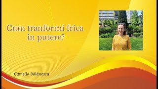 Cum transformi frica în putere?