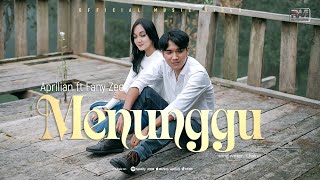 Aprilian feat Fany Zee - Menunggu (Official Music Video)