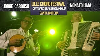 SANTA MORENA | JORGE CARDOSO | NONATO LIMA | LILLE CHORO FESTIVAL 2018