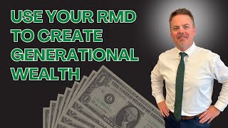 Use Your RMD to Create Generational Wealth | Financial Advisor | Christy Capital Management