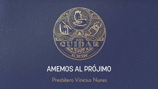 CUIDAR 11 - Amemos al prójimo