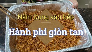 Cách làm hành phi vàng ươm, giòn tan 👍  | Năm Dung vào bếp