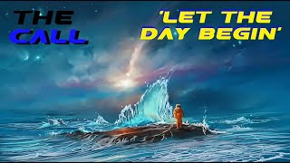 HQ FLAC   THE CALL - LET THE DAY BEGIN  Best Version  DEEP CUTS SUPER ENHANCED AUDIO & LYRICS