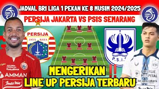 MENGERIKAN‼️ LINE UP PERSIJA JAKARTA VS PSIS SEMARANG - BRI LIGA 1 PEKAN KE 8 - LINE UP PERSIJA