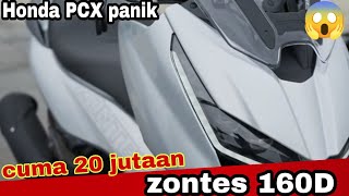 Honda kepanikan, penantang PCX harga lebih murah akan segera datang, zontes 160d