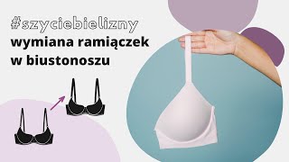 Jak wymienić ramiączka w biustonoszu - z cienkich na szersze.