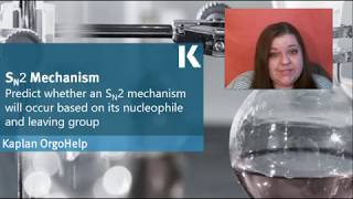 Organic Chem Review: Predict if SN2 Mech Occurs Based on Nucleophile, Leaving Grp | Kaplan MCAT Prep