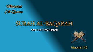 Surat Al-Baqarah 1-24 || 2 Halaman || Fery Arisandi سورة البقرة