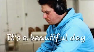 It's a beautiful day remix