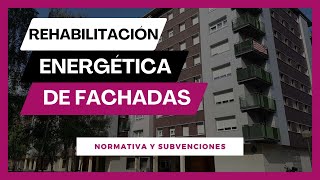 Rehabilitación energética de fachadas, normativa y subvenciones