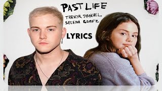 Trevor Daniel, Selena Gomez - Past Life [Lyrics\Paroles]