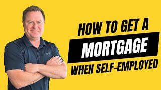 Self-Employed? Here's Your Mortgage Solution!