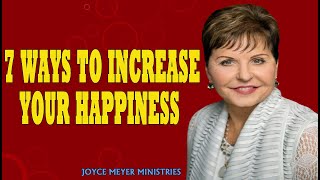 Joyce Meyer 2023 Sermons  7 Ways to Increase Your Happiness  Full Sermon