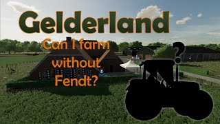 Can I farm without Fendt on Gelderland? | Farming Simulator 22