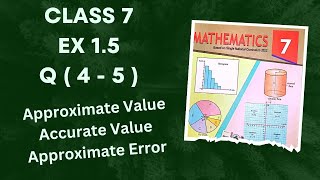 Class 7  Ex 1.5 Q ( 4 - 5 ) | Approximate value | Accurate Value | Approximate Error