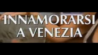 Innamorarsi a Venezia - Film completo 1999