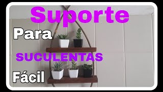 Suporte Para Suculentas + Fácil Possível