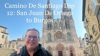 Camino De Santiago Day 12: San Juan De Ortega to Burgos