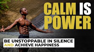 Calm is Power - Be Unstoppable in Silence & Achieve Happiness | Abraham Sannoh