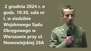 20241128 1403 2 grudnia 2024 r o godz  1030​, sala nr I w siedzibie Wojskowego Sądu Okręgowego w War