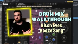 DRUM MIX WALKTHROUGH | Stu Watts mixes Bitch Eyes "Booze Song"