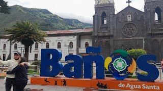 Visitando BaÑos de Agua Santa Ecuador 2024