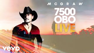 Tim McGraw - 7500 OBO (Live / Audio)