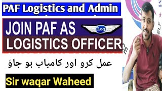 PAF logistic Branch ہوتا کیا ہے From Sir Waqar Waheed |  PAF Final Interview Question