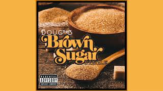 Doug Tha 3 - Brown Sugar (Prod. BlackGoSoCrazy) [Single]