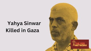 10/18: Yahya Sinwar Killed in Gaza