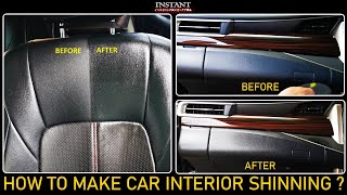 HOW TO MAKE CAR INTERIOR PLASTIC & LEATHER SHINE ?(INTERIOR COAT)