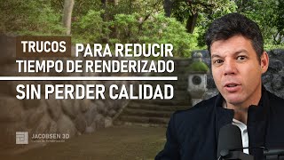 Trucos para reducir el tiempo de renderizado sin sacrificar calidad