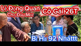 Lễ Động Quan Cô Gái 26T Bị Hạ 92 Nhátt Chợ Đầu Mối Gặp Nhiều Khó Khăn Người Mẹ Khóc Cạn Nước Mắt