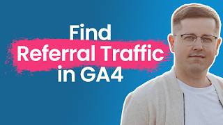 How to see referral traffic in Google Analytics 4 (3 options)