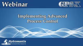 Implementing Advanced Process Control with GPS-X