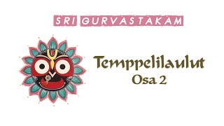 Sri Gurvastakam - Temppelilaulut Osa 2