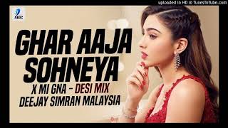 Ghar Aaja Sohneya X Mi Gna (Desi Mix) - Deejay Simran Malaysia