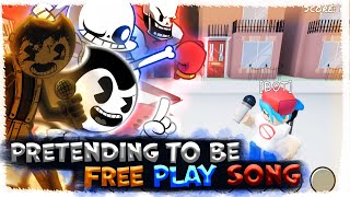 Pretending To be Free Play Song