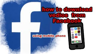 How to download any vedio from using mobile phone