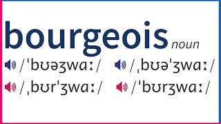 How To Pronounce BOURGEOIS In British And American English