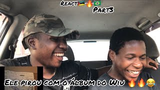 Moçambicanos🇲🇿 reagindo ao trap| Álbum do Wiu(part3)- coração gelado| Avião no céu| Esquece part2