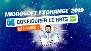 Exchange Server 2019 - Episode 7 : Configurer le HSTS