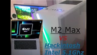 M2 max VS 5.1Ghz Intel Hackintosh