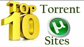 TOP 10 TORRENT WEBSITES 2018