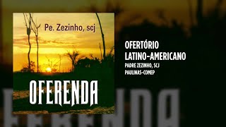 Padre Zezinho, scj - Ofertório Latino-Americano