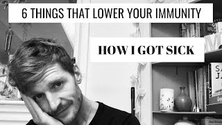 6 things that will lower your immunity. Doing lots of any of these may will make you chronically ill