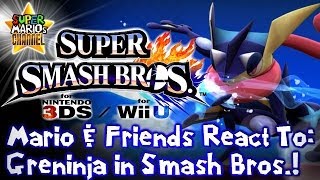 SMC: Mario & Friends React to Greninja in Smash Bros. Wii U / 3DS