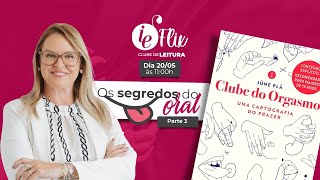 IEFlix - "Clube do Orgasmo" - Os segredos do ORAL! (Parte 3)