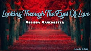 Looking Through The Eyes Of Love  - Melissa Manchester (Lyrics)